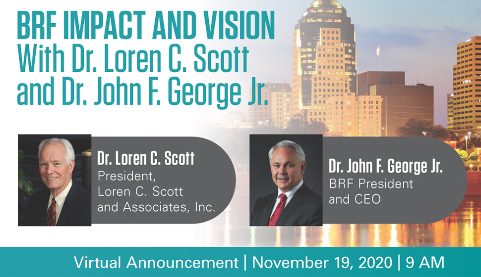 BRF Impact and Vision with Dr. Loren Scott And Dr. John George